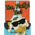 Yes, Fluffy! Yes!