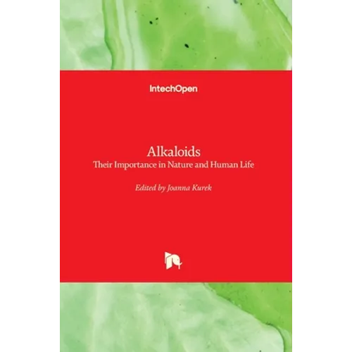Alkaloids: Their Importance in Nature and Human Life