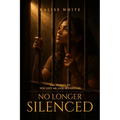 No Longer Silenced