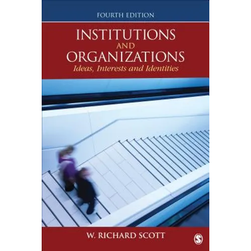 Institutions and Organizations: Ideas, Interests, and Identities