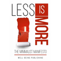 Less is More: The Minimalist Manifesto