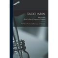 Saccharin: the Place of Saccharin in Pharmacy, With Formulae