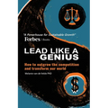 Lead Like a Genius: How to outgrow the competition and transform our world