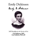 Emily Dickinson: Self-Discipline in the Service of Art
