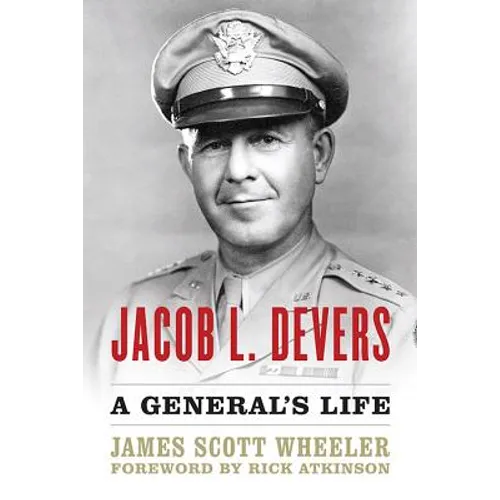 Jacob L. Devers: A General's Life