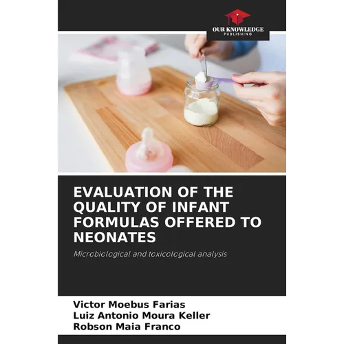 Evaluation of the Quality of Infant Formulas Offered to Neonates