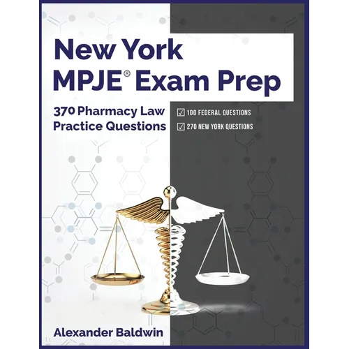 New York MPJE Exam Prep: 370 Pharmacy Law Practice Questions