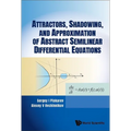 Attract, Shadow & Approx Abstract Semilnr Different Equation