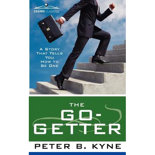 The Go-Getter: A Story That Tells You How to Be One