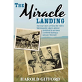 The Miracle Landing: The True Story of How the NBA's Minneapolis Lakers Almost Perished in an Iowa Cornfield During a January Blizzard