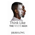 Think Like the White Man