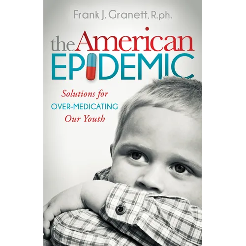 The American Epidemic: Solutions for Over-Medicating Our Youth