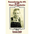 Remembering the 40's: In the Heart of Appalachia