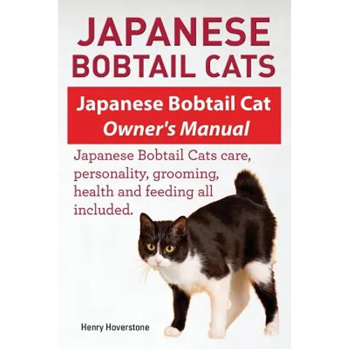 Japanese Bobtail Cats. Japanese Bobtail Cat Owners Manual. Japanese Bobtail Cats