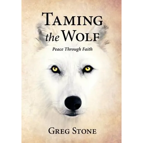 Taming the Wolf: Peace through Faith