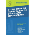 Study Guide to Henry IV, Part 2 by William Shakepeare