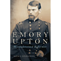 Emory Upton: Misunderstood Reformer Volume 60