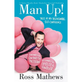 Man Up!: Tales of My Delusional Self-Confidence