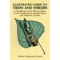 Illustrated Guide to Trees and Shrubs: A Handbook of the Woody Plants of the Northeastern United States and Adjacent Canada/Revised Edition