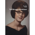The Miracle of Kathleen: The Kathleen Wright Story