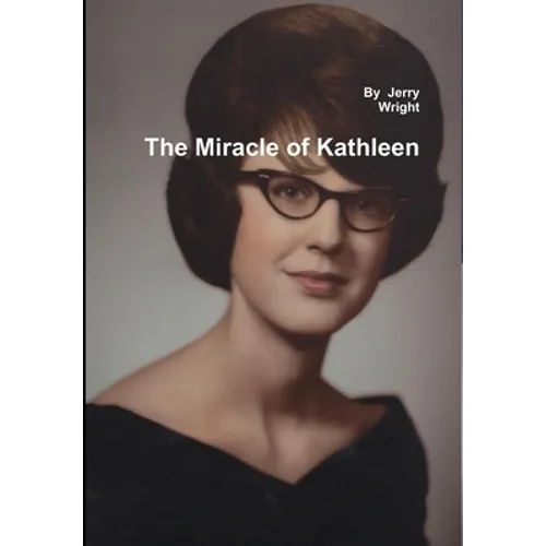 The Miracle of Kathleen: The Kathleen Wright Story