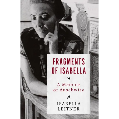 Fragments of Isabella: A Memoir of Auschwitz