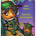 Ant Patrol * Patrulla Hormiguera