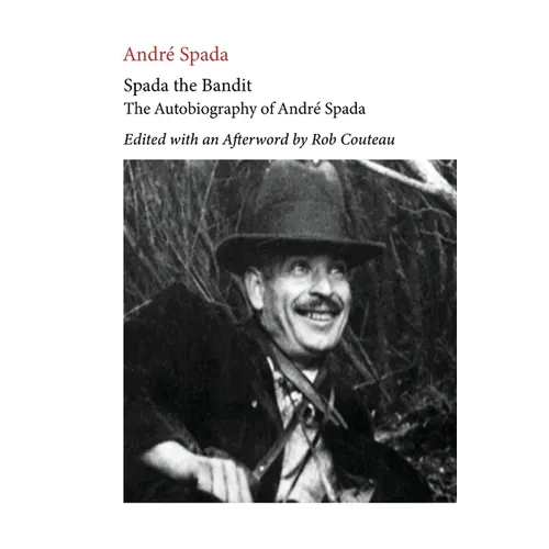 Spada the Bandit. Edited with Annotations and an Afterword by Rob Couteau
