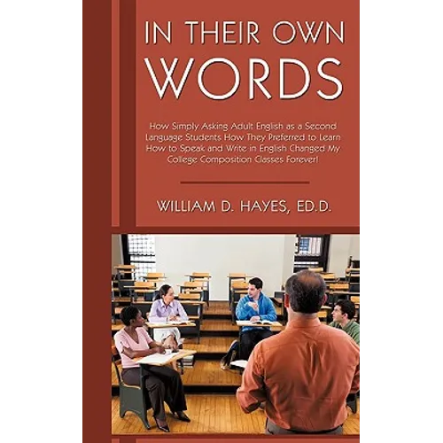 In Their Own Words: How Simply Asking Adult English as a Second Language Students How They Preferred to Learn How to Speak and Write in En