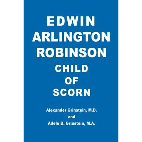 Edwin Arlington Robinson Child of Scorn