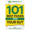 101 Best Foods For Your Gut: Healthy Gut Now