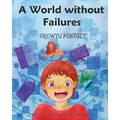 A World without Failures: Growth Mindset