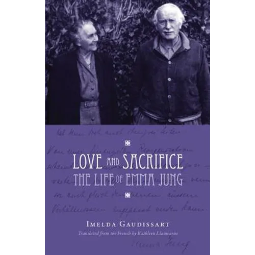 Love and Sacrifice: The Life of Emma Jung [Paperback]