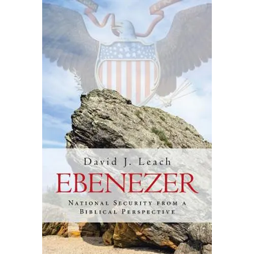 Ebenezer: National Security from a Biblical Perspective