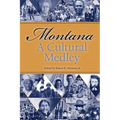 Montana, a Cultural Medley: Stories of Our Ethnic Diversity