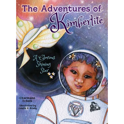 The Adventures of Kimberlite: A Glorious Shining Star