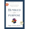Humbled on Purpose: Discovering Strength Through Vulnerability, Humor, and Grace