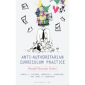 Anti-Authoritarian Curriculum Practice: Powerful Theories for Teachers