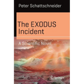 The Exodus Incident: A Scientific Novel