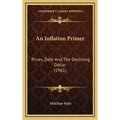An Inflation Primer: Prices, Debt And The Declining Dollar (1961)