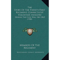 The Story Of The Twenty-First Regiment, Connecticut Volunteer Infantry: During The Civil War, 1861-1865 (1900)