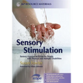 Sensory Stimulation: Sensory-Focused Activities for People with Physical and Multiple Disabilities