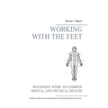 Movement work according to Elsa Gindler: working with the feet