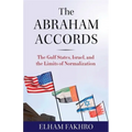 The Abraham Accords: The Gulf States, Israel, and the Limits of Normalization