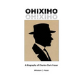 Ohixiho: A Biography of Charles Clark Fraser