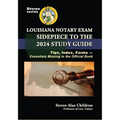 Louisiana Notary Exam Sidepiece to the 2024 Study Guide: Tips, Index, Forms-Essentials Missing in the Official Book