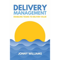 Delivery Management: Enabling Teams to Deliver Value