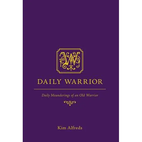 Daily Warrior: Daily Meanderings of an Old Warrior