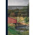 Lake Bomoseen: Its Early History, Conveyances, Fishing, Hunting, Resorts, Islands-Their Names