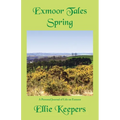 Exmoor Tales - Spring: A Personal Journal of Life on Exmoor